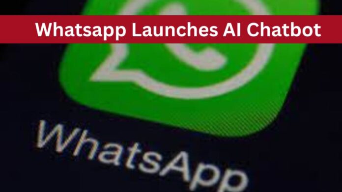 whatsapp launches ai chatbot